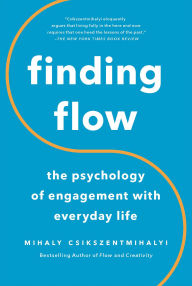 Title: Finding Flow: The Psychology of Engagement with Everyday Life, Author: Mihaly Csikszentmihalyi
