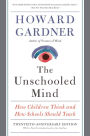 The Unschooled Mind: How Children Think and How Schools Should Teach