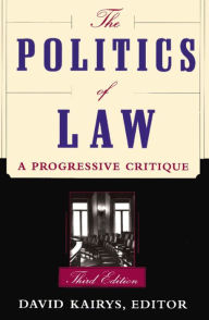 Title: The Politics Of Law: A Progressive Critique, Third Edition, Author: David Kairys