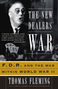 Title: The New Dealers' War: FDR and the War Within World War II, Author: Thomas Fleming