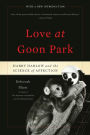 Love at Goon Park: Harry Harlow and the Science of Affection / Edition 2