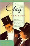 Gay New York: Gender, Urban Culture, and the Making of the Gay Male World, 1890-1940