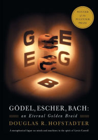 Title: Godel, Escher, Bach: An Eternal Golden Braid, Author: Douglas R Hofstadter