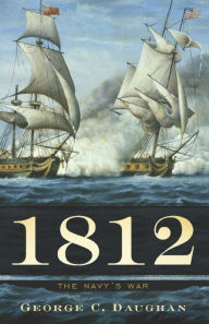 Title: 1812: The Navy's War, Author: George C Daughan