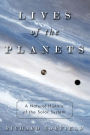 Lives of the Planets: A Natural History of the Solar System