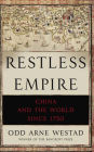 Restless Empire: China and the World Since 1750