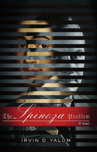 Title: The Spinoza Problem, Author: Irvin D. Yalom