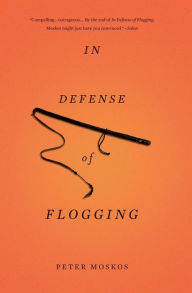 Title: In Defense of Flogging, Author: Peter Moskos