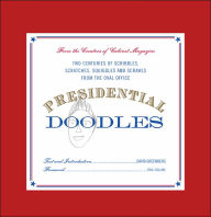 Presidential Doodles: Two Centuries of Scribbles, Scratches, Squiggles and Scrawls from the Oval Office