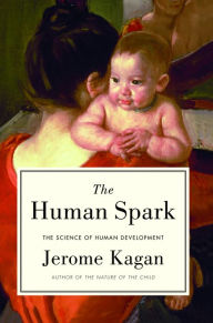Title: The Human Spark: The Science of Human Development, Author: Jerome Kagan