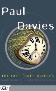 The Last Three Minutes: Conjectures about the Ultimate Fate of the Universe