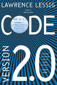 Title: Code: And Other Laws of Cyberspace, Version 2.0 / Edition 2, Author: Lawrence Lessig