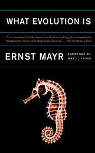 Title: What Evolution Is, Author: Ernst Mayr