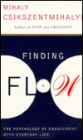 Finding Flow: The Psychology Of Engagement With Everyday Life