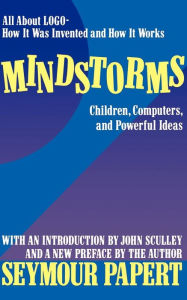 Title: Mindstorms: Children, Computers, And Powerful Ideas / Edition 2, Author: Seymour A Papert