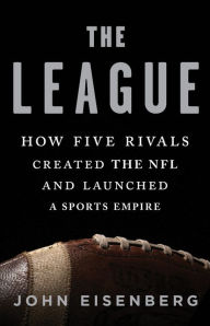 Free audio books downloads for mp3 players The League: How Five Rivals Created the NFL and Launched a Sports Empire by John Eisenberg PDF English version 9781541618640