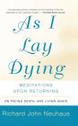 As I Lay Dying: Meditations Upon Returning