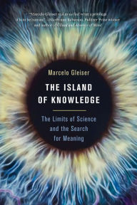 Title: The Island of Knowledge: The Limits of Science and the Search for Meaning, Author: Marcelo Gleiser