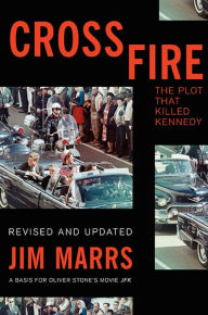 Title: Crossfire: The Plot That Killed Kennedy, Author: Jim Marrs