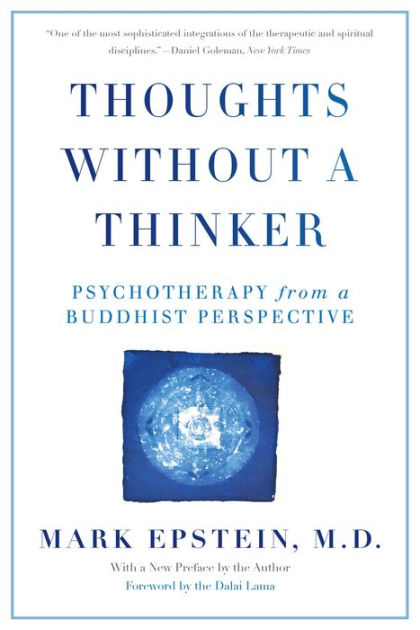 Thoughts Without A Thinker: Psychotherapy From A Buddhist