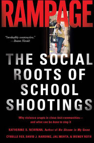 Rampage: The Social Roots of School Shootings / Edition 1