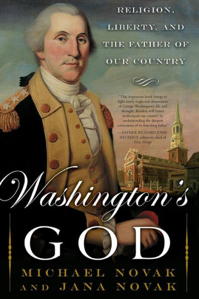 Washington's God: Religion, Liberty, and the Father of Our Country