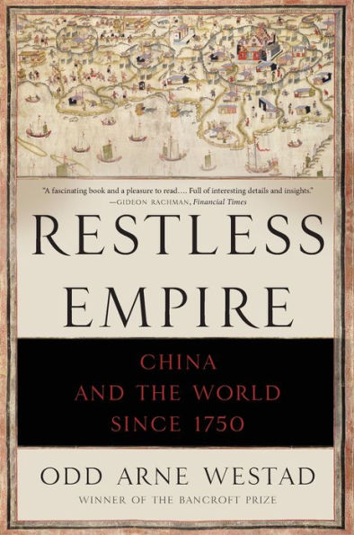 Restless Empire: China and the World Since 1750