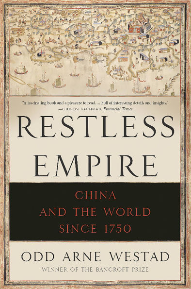 Restless Empire: China and the World Since 1750