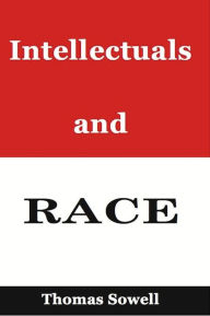 Title: Intellectuals and Race, Author: Thomas Sowell