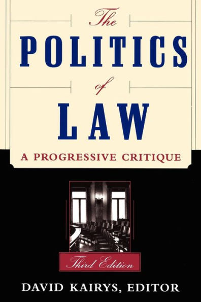 The Politics Of Law: A Progressive Critique, Third Edition / Edition 3