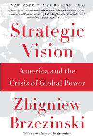 Title: Strategic Vision: America and the Crisis of Global Power, Author: Zbigniew Brzezinski
