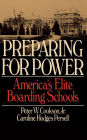 Preparing For Power: America's Elite Boarding Schools