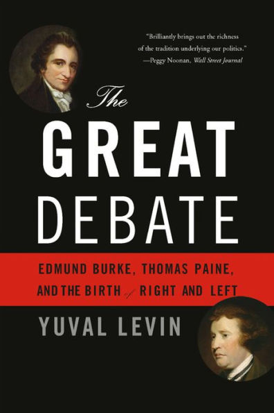 The Great Debate: Edmund Burke, Thomas Paine, and the Birth of Right and Left