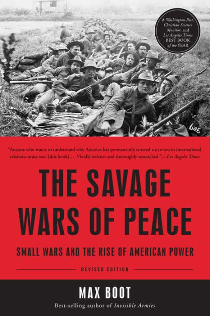 Power　Wars　of　Wars　by　Small　American　Rise　and　the　Paperback　of　Boot,　The　Noble®　Max　Savage　Peace:　Barnes
