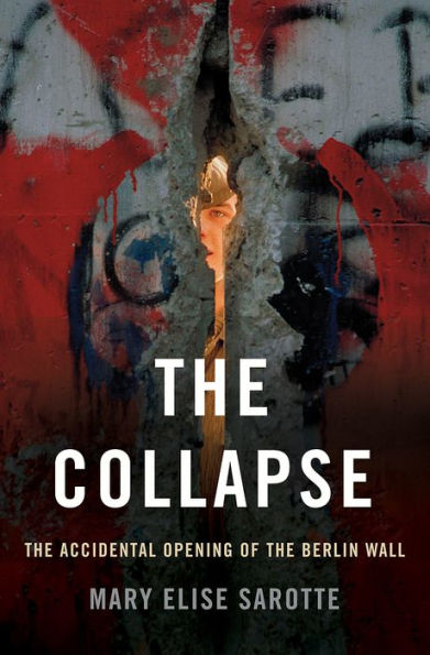 The Collapse: The Accidental Opening of the Berlin Wall