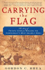 Carrying the Flag: The Story of Private Charles Whilden, the Confederacy's Most Unlikely Hero
