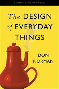 Title: The Design of Everyday Things: Revised and Expanded Edition, Author: Don Norman