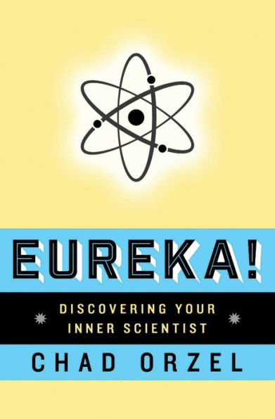 Eureka: Discovering Your Inner Scientist