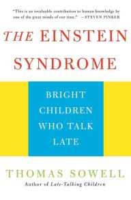 Title: The Einstein Syndrome: Bright Children Who Talk Late, Author: Thomas Sowell