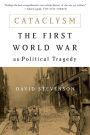 Cataclysm: The First World War as Political Tragedy