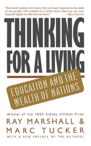 Title: Thinking For A Living: Education And The Wealth Of Nations, Author: Ray Marshall