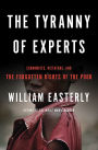 The Tyranny of Experts: Economists, Dictators, and the Forgotten Rights of the Poor