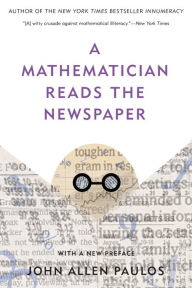 Title: A Mathematician Reads the Newspaper, Author: John Allen Paulos