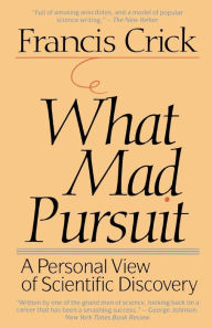 Title: What Mad Pursuit, Author: Francis Crick