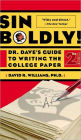 Sin Boldly!: Dr. Dave's Guide To Writing The College Paper