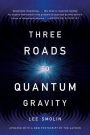 Three Roads to Quantum Gravity