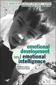 Title: Emotional Development And Emotional Intelligence: Educational Implications / Edition 1, Author: Peter Salovey