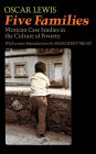 Five Families: Mexican Case Studies In The Culture Of Poverty / Edition 1