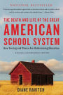 The Death and Life of the Great American School System: How Testing and Choice Are Undermining Education