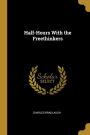 Half-Hours With the Freethinkers